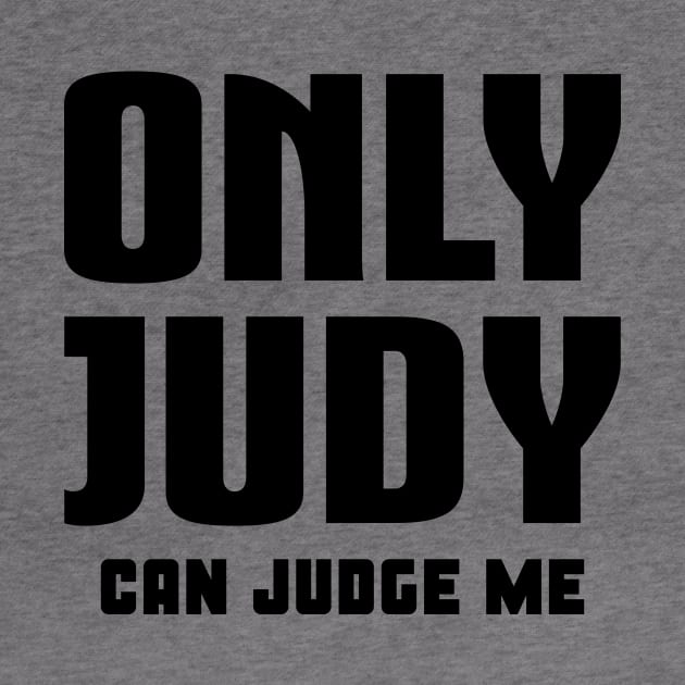 Only Judy Can Judge Me by colorsplash